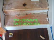 I use two separate tape measures in order to get the exact width of the stair so when I cut the laminate stair tread it will fit exact